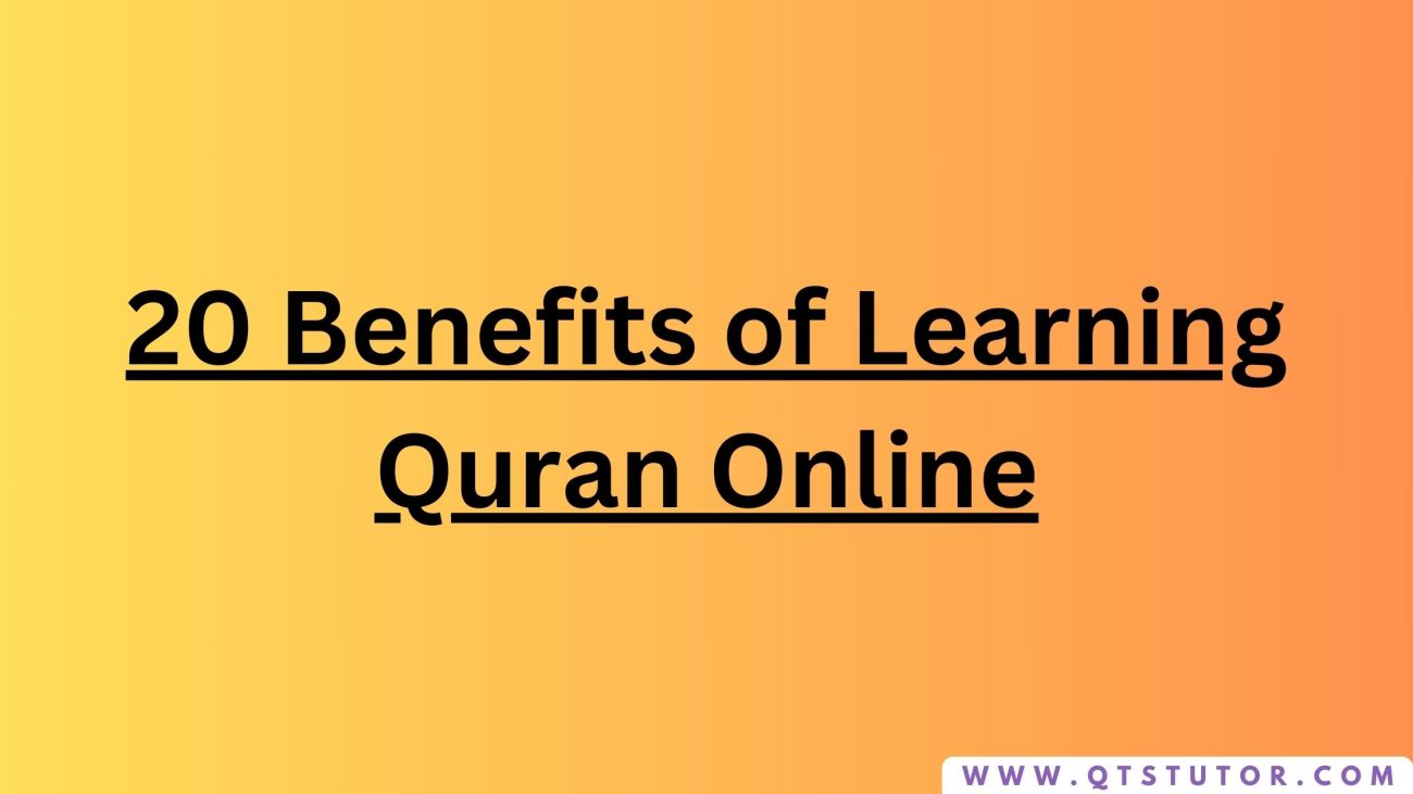 20 Benefits of Learning Quran Online