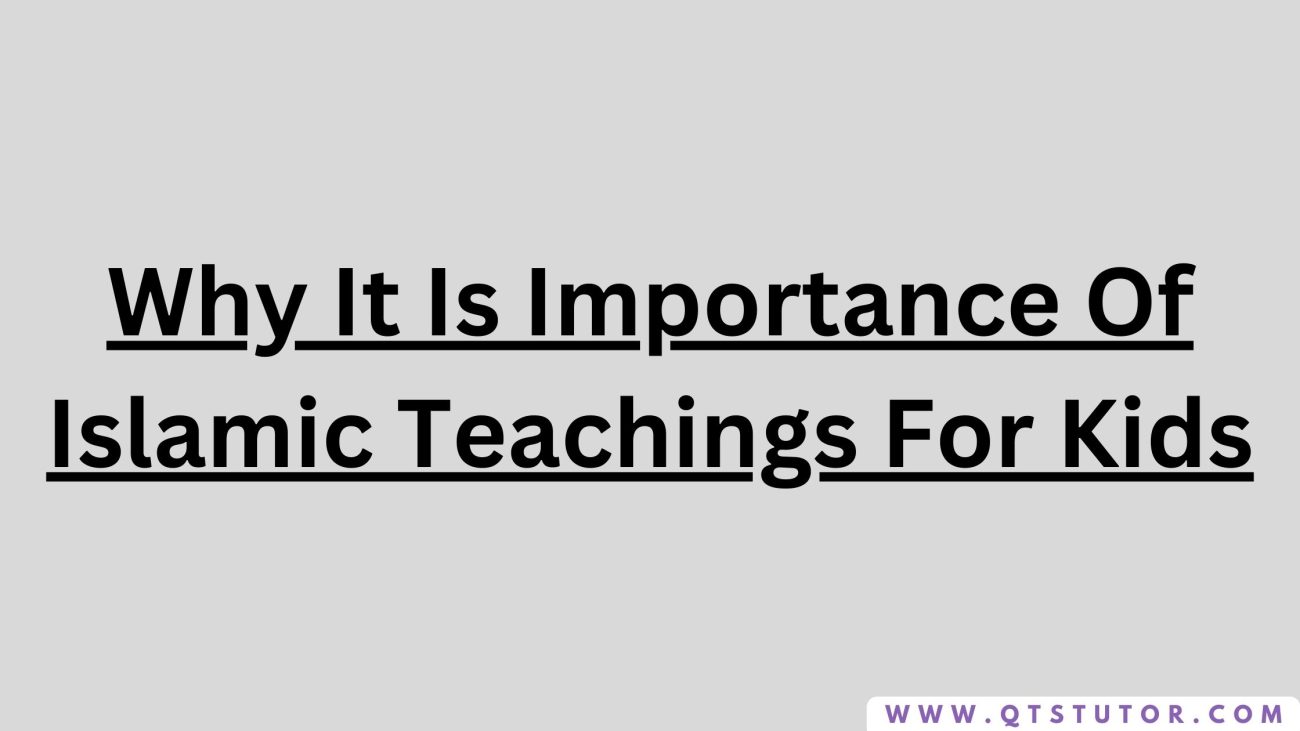 Why It Is Importance Of Islamic Teachings For Kids
